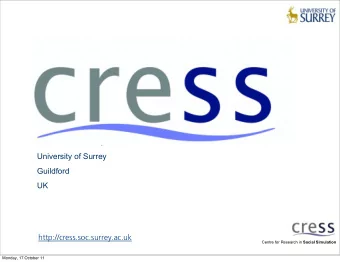 Nigel Gilbert  University of Surrey  Guildford  UK  http://cress.soc.surrey.ac.uk Centre for