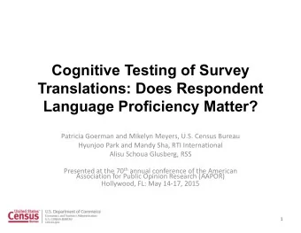 Cognitive Testing of Survey  Translations: Does Respondent  Translations: Does Respondent  Language
