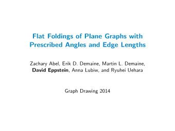 Flat Foldings of Plane Graphs with  Prescribed Angles and Edge Lengths  Zachary Abel, Erik D.