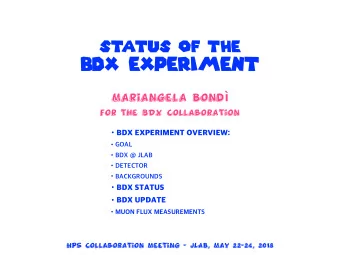 B Dx experiment Mariangela Bond   for the BDX Collaboration  HPS Collaboration meeting - JLAB,