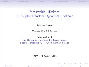 Metastable Lifetimes  in Coupled Random Dynamical Systems  Barbara Gentz  University of Bielefeld,