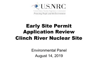 Early Site Permit  Application Review  Clinch River Nuclear Site  Environmental Panel  August 14,