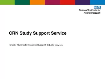 CRN Study Support Service  Greater Manchester Research Support &amp; Industry Services  The Role of