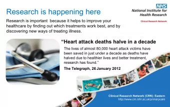 Research is happening here  Research is important  because it helps to improve your  healthcare by