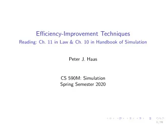 E ffi ciency-Improvement Techniques  Reading: Ch. 11 in Law &amp; Ch. 10 in Handbook of Simulation