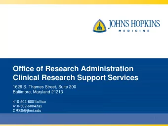 Office of Research Administration  Clinical Research Support Services  1629 S. Thames Street, Suite