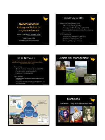 Sweet Success :  -  CRN partners: USQ, ANU &amp; UniSA  making machinima for  -  Federally-funded: