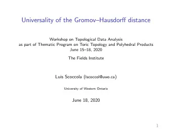 Universality of the GromovHausdorff distance  Workshop on Topological Data Analysis  as part of