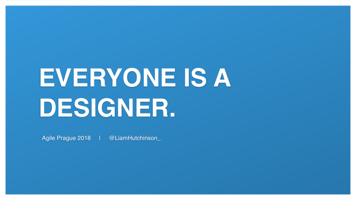 everyone is a designer