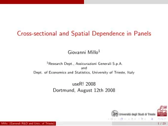 Cross-sectional and Spatial Dependence in Panels Giovanni Millo 1 1 Research Dept., Assicurazioni