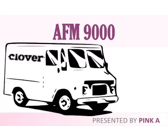 AFM  M 9000 PRESENTED(BY( PINK%A%  The%Problem%  Clover(wants(to(automate(their(falafel(frying(