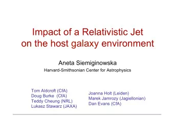 Impact of a Relativistic Jet  on the host galaxy environment  Aneta Siemiginowska