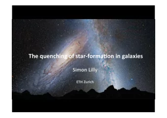 The quenching of star-forma3on in galaxies  Simon Lilly  ETH Zurich  Galaxies: complexity in