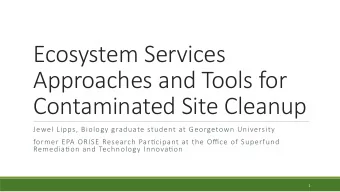 Ecosystem Services  Approaches and Tools for  Contaminated Site Cleanup  Jewel Lipps, Biology