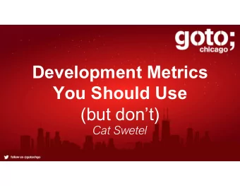 Development Metrics  You Should Use  (but dont)  Development Metrics  You Should Use  (but