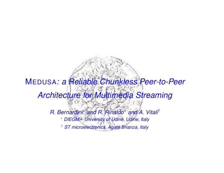 m edusa a reliable chunkless peer to peer architecture