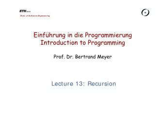 Einfhrung in die Programmierung  Introduction to Programming  g  mm  g  Prof. Dr. Bertrand Meyer