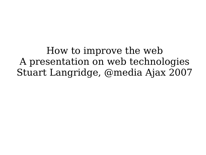 how to improve the web a presentation on web technologies