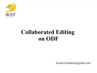 Collaborated Editing  on ODF  Svante.Schubert@gmail.com  Who am I  Svante Schubert   Started