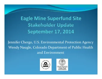 Jennifer Chergo, U.S. Environmental Protection Agency Wendy Naugle, Colorado Department of Public