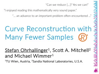 Curve Reconstructj  tjon with  Many Fe  Fewer Samples Stefan Ohrhallinger 1 , Scotu tu A. Mitchell