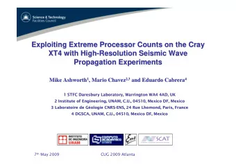 Exploiting Extreme Processor Counts on the Cray  Exploiting Extreme Processor Counts on the Cray