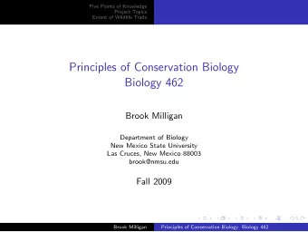 Principles of Conservation Biology  Biology 462  Brook Milligan  Department of Biology  New Mexico
