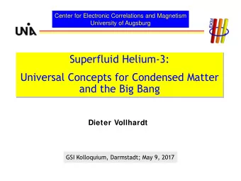 Superfluid Helium-3:  Universal Concepts for Condensed Matter  and the Big Bang  Dieter Vollhardt