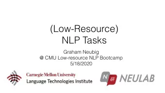 (Low-Resource)  NLP Tasks  Graham Neubig  @ CMU Low-resource NLP Bootcamp  5/18/2020  Most Spoken