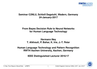 Seminar C2NLU, Schlo Dagstuhl, Wadern, Germany  24-January-2017  From Bayes Decision Rule to
