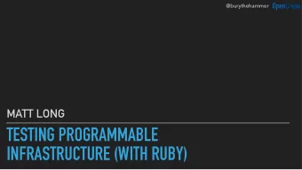 TESTING PROGRAMMABLE  INFRASTRUCTURE (WITH RUBY)  @burythehammer  PROGRAMMABLE  INFRASTRUCTURE IS