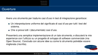 Ouverture  Avere uno strumento per tradurre casi duso in test di integrazione garantisce:  Un