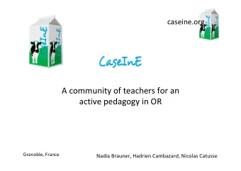 A community of teachers for an  active pedagogy in OR  Grenoble, France  Nadia Brauner, Hadrien