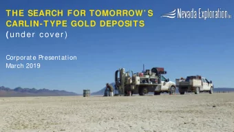THE SEARCH FOR TOMORROW S  CARLIN-TYPE GOLD DEPOSITS ( under  cover )  Corporate Presentation