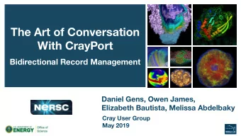 The Art of Conversation  With CrayPort  Bidirectional Record Management  Daniel Gens, Owen James,