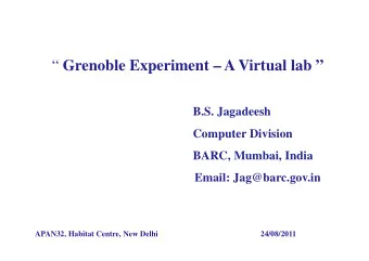 Grenoble Experiment  A Virtual lab   B.S. Jagadeesh  Computer Division  Computer Division