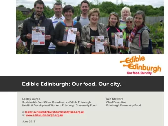 Edible Edinburgh: Our food. Our city.  Lesley Curtis  Iain Stewart  Sustainable Food Cities