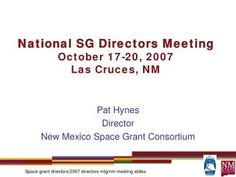 National SG Directors Meeting  National SG Directors Meeting  October 17-20, 2007  Las Cruces, NM