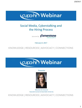Social Media, Cyberstalking and  the Hiring Process  Sponsored by  February 9, 2017  Presenter