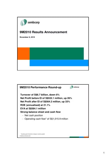 9M2010 Results Announcement  November 8, 2010  9M2010 Performance Round-up  Turnover of S$6.7