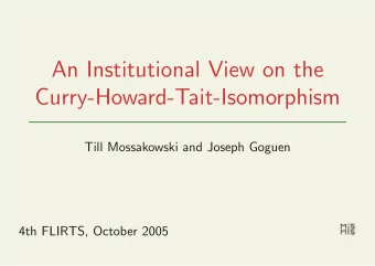 An Institutional View on the  Curry-Howard-Tait-Isomorphism  Till Mossakowski and Joseph Goguen