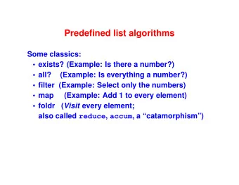 Predefined list algorithms  Some classics:   exists? (Example: Is there a number?)   all?