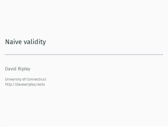 Naive validity  David Ripley  University of Connecticut  http://davewripley.rocks  A base system  A