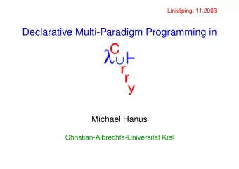 Declarative Multi-Paradigm Programming in  Michael Hanus  Christian-Albrechts-Universit  at Kiel