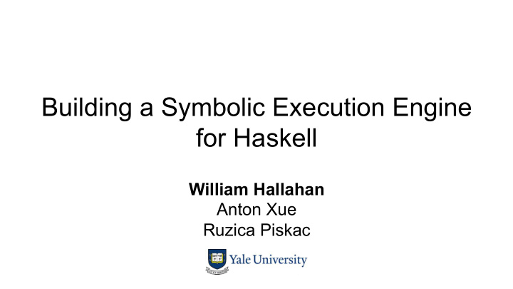 building a symbolic execution engine for haskell