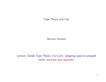 Type Theory and Coq  Herman Geuvers  Lecture: Simple Type Theory `  a la Curry: assigning types to