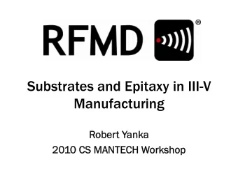 Substrates and Epitaxy in III-V  Manufacturing  Rober  obert Y  t Yank  anka  20  2010 CS  0 CS