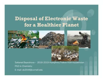 Disposal of Electronic Waste  for a Healthier Planet  Saltanat Bayeshova  2018-2019 Humphrey