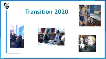 Transition 2020  Achieving excellence together  Our Schools Values Equality  challenging