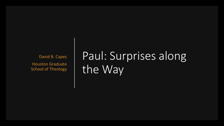 paul surprises along